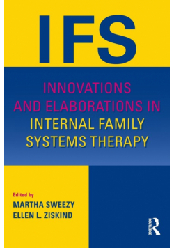 Innovations and Elaborations in Internal Family Systems Therapy