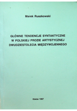 Główne tendencje syntaktyczne w Polskiej prozie artystycznej dwudziestolecia międzywojennego