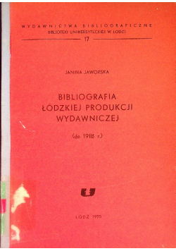 Bibliografia łódzkiej produkcji wydawniczej