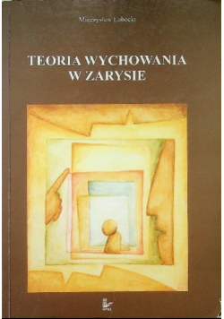 Teoria wychowania w zarysie