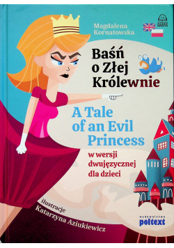 Baśń o Złej Królewnie A Tale of An Evil Princess