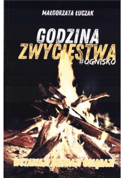 Godzina zwycięstwa #ognisko