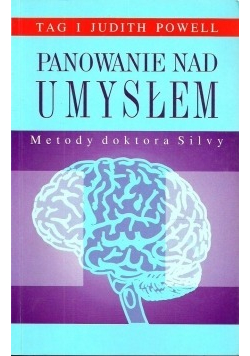 Panowanie nad umysłem Metoda doktora Silvy