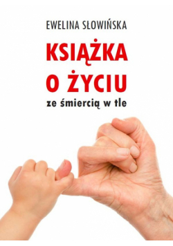 Książka o życiu ze śmiercią w tle