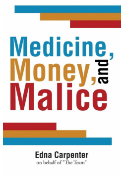 Medicine, Money, and Malice