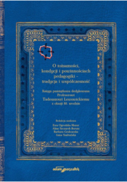 O tożsamości kondycji i powinnościach pedagogiki tradycja i współczesność
