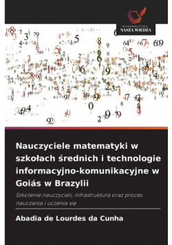 Nauczyciele matematyki w szkołach średnich i technologie informacyjno-komunikacyjne w Goiás w Brazylii
