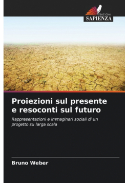 Proiezioni sul presente e resoconti sul futuro