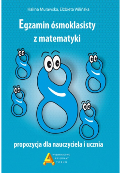 Egzamin ośmioklasisty z matematyki propozycja dla nauczyciela i ucznia