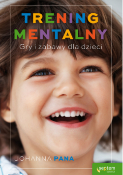 Johanna Pana - Trening mentalny Gry i zabawy dla dzieci