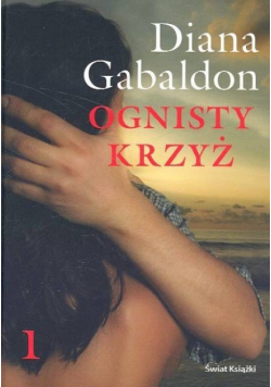 Ognisty krzyż Tom I