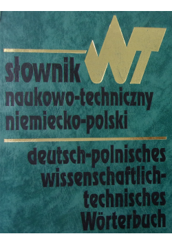 Słownik naukowo - techniczny Niemiecko - polski