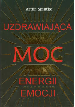 Uzdrawiająca moc energii emocji