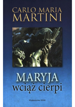 Maryja wciąż cierpi