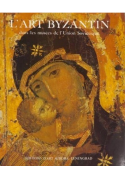 LArt byzantin dans les musees de lUnion Sovietique