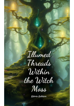 Illumed Threads Within the Witch Moss