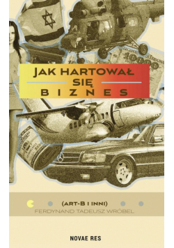 Jak hartował się biznes