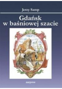 Gdańsk w baśnowej szacie