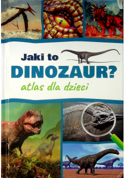 Jaki to dinozaur Atlas dla dzieci