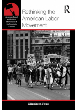 Rethinking the American Labor Movement