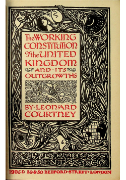 The Working Constitution of the United Kingdom and its Outgrowths 1905 r.