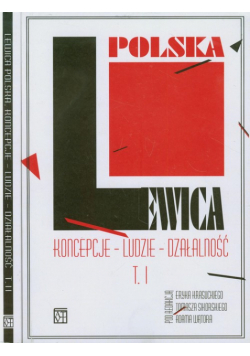 Lewica polska: Koncepcje Ludzie Działalność, tom 1-2