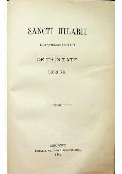 Sancti Hilarii Pictaviensis episcopi De Trinitate 1887 r.
