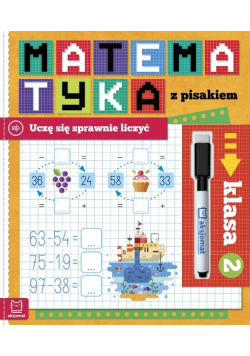 Matematyka z pisakiem Uczę się sprawnie liczyć Klasa 2