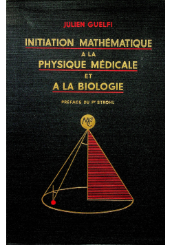 Initiation mathematique a la physique medicale et a la biologie