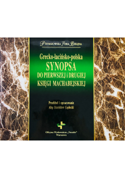 Grecko łacińsko polska Synopsa do pierwszej i drugiej Księgi Machabejskiej