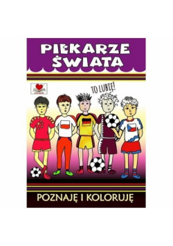 Piłkarze świata. Poznaje i koloruję