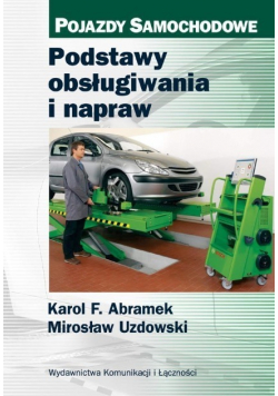 Pojazdy samochodowe Podstawy obsługiwania i napraw
