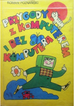 Przygody z komputerem i bez komputera