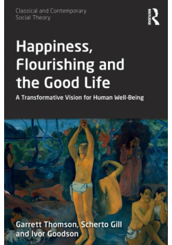 Happiness, Flourishing and the Good Life