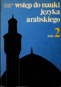 Wstęp do nauki języka arabskiego Tom II