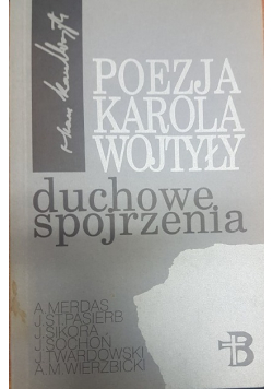 Poezja Karola Wojtyły duchowe spojrzenia