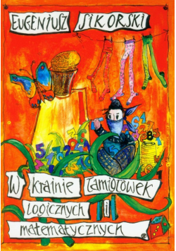 Sikorski E. - W krainie łamigłówek logicznych i matematycznych