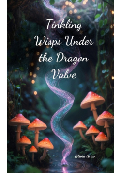 Tinkling Wisps Under the Dragon Valve