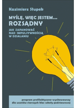 Myślę, więc jestem... Rozsądny: Jak zapanować nad impulsywnością w działaniu + CD