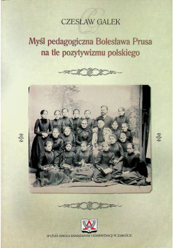 Myśl pedagogiczna Bolesława Prusa na tle pozytywizmu polskiego