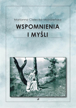 Cielecka Możdżeńska Wspomnienia i myśli