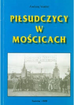 Piłsudczycy w Mościcach