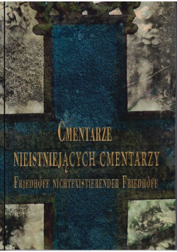 Cmentarze nieistniejących cmentarzy