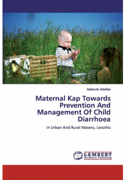 Maternal Kap Towards Prevention And Management Of Child Diarrhoea