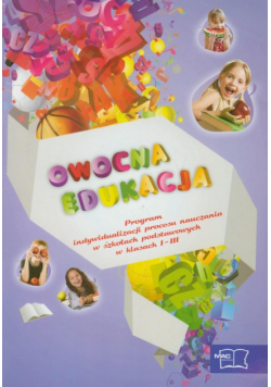 Owocna edukacja. Program indywidualizacji procesu nauczania w szkołach podstawowych w klasach 1-3