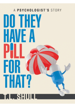 Do They Have a Pill for That?