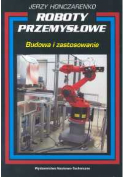 Roboty przemysłowebudowa i zastosowanie