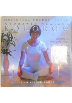 Biblioteka energii życia  Uzdrawiająca moc kolorów