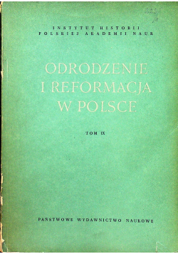 Odrodzenie i reformacja w Polsce tom IX