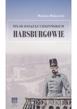 Szlak Książąt Cieszyńskich Habsburgowie